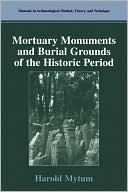 Book Mortuary Monuments and Burial Grounds of the Historic Period (Manuals in Archaeological Method, Theory and Technique) free