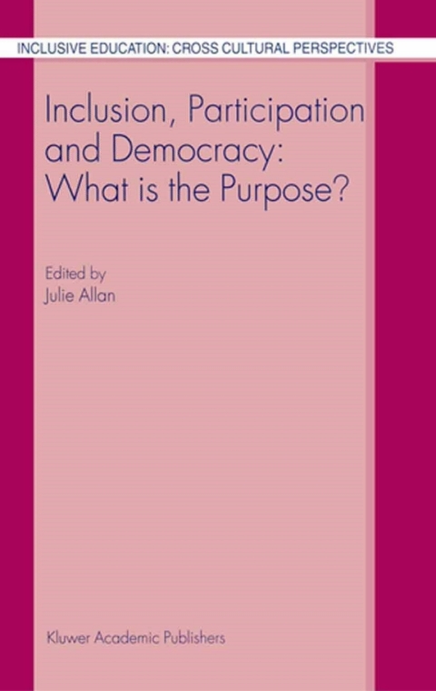 Book Inclusion, Participation and Democracy: What is the Purpose? (Inclusive Education: Cross Cultural Perspectives Book 2) free