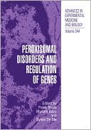 Book Peroxisomal Disorders and Regulation of Genes (Advances in Experimental Medicine and Biology, 544) free