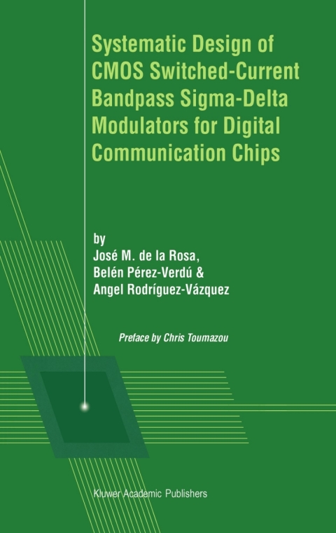 Book Systematic Design of CMOS Switched-Current Bandpass Sigma-Delta Modulators for Digital Communication Chips free