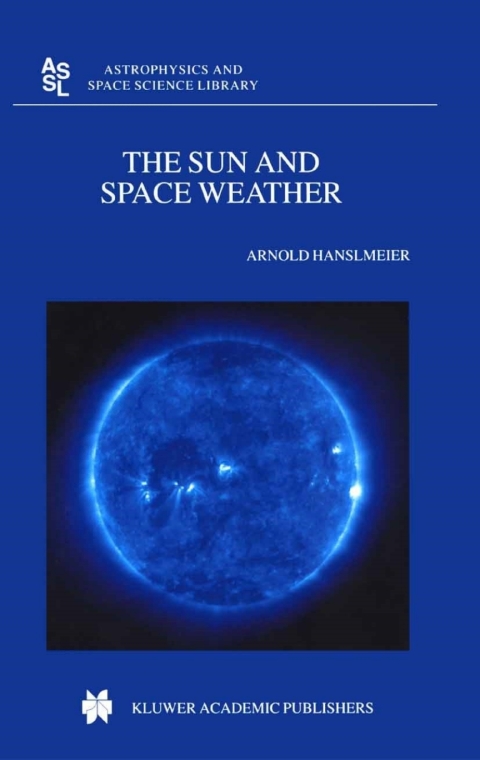 Book The Sun and Space Weather (Astrophysics and Space Science Library Book 277) free