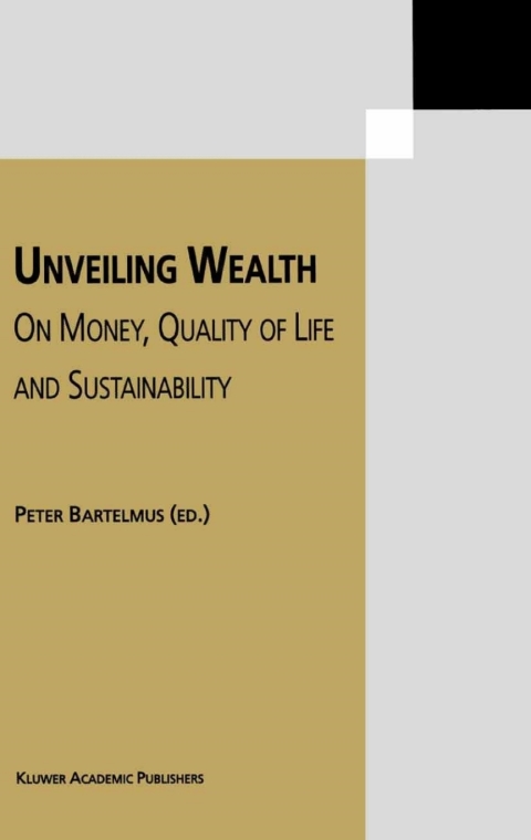 Book Unveiling Wealth: On Money, Quality of Life and Sustainability free