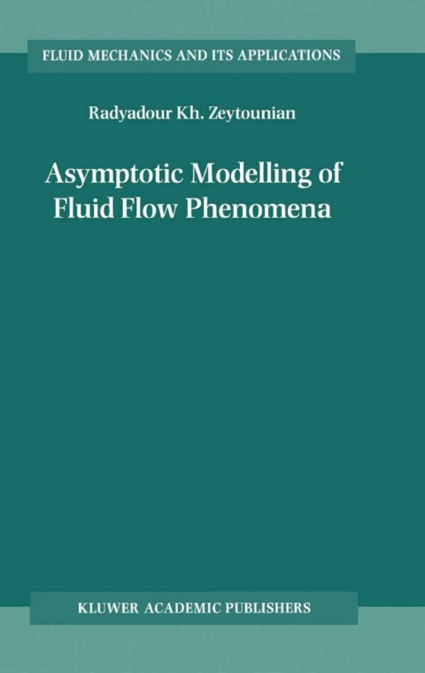 Book Asymptotic Modelling of Fluid Flow Phenomena (Fluid Mechanics and Its Applications Book 64) free