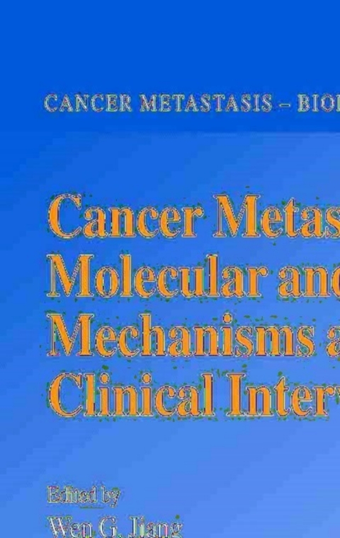 Book Cancer Metastasis, Molecular and Cellular Mechanisms and Clinical Intervention free