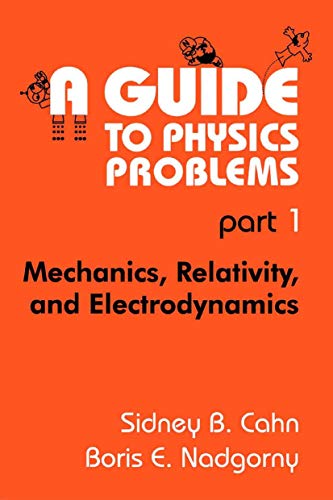 Book A Guide to Physics Problems: Part 1: Mechanics, Relativity, and Electrodynamics free