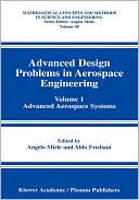 Book Advanced Design Problems in Aerospace Engineering: Volume 1: Advanced Aerospace Systems (Mathematical Concepts and Methods in Science and Engineering (48)) free