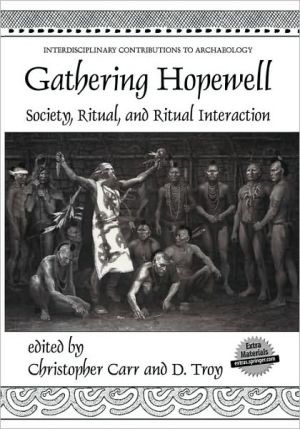 Book Gathering Hopewell: Society, Ritual and Ritual Interaction (Interdisciplinary Contributions to Archaeology) free
