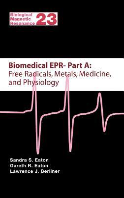 Book Biomedical EPR - Part A: Free Radicals, Metals, Medicine and Physiology (Biological Magnetic Resonance, 23) free