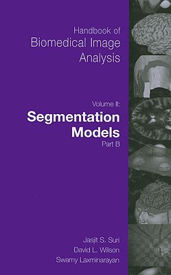 Book Handbook of Biomedical Image Analysis: Volume 2: Segmentation Models Part B (Topics in Biomedical Engineering. International Book Series) free
