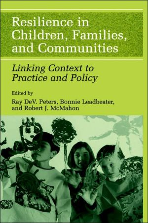 Book Resilience in Children, Families, and Communities: Linking Context to Practice and Policy free