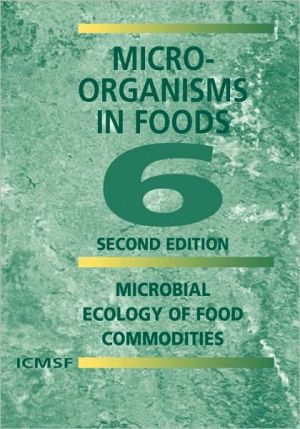 Book Microorganisms in Foods 6: Microbial Ecology of Food Commodities free