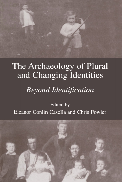 Book The Archaeology of Plural and Changing Identities: Beyond Identification free