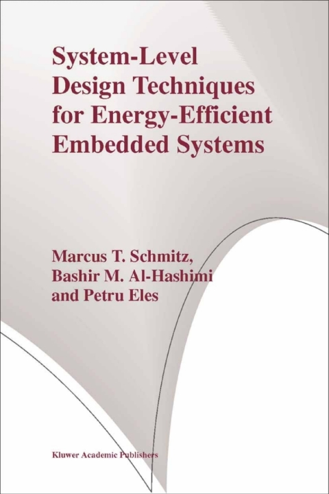 Book System-Level Design Techniques for Energy-Efficient Embedded Systems free