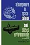 Book Atmosphere In Space Cabins And Closed Environments free