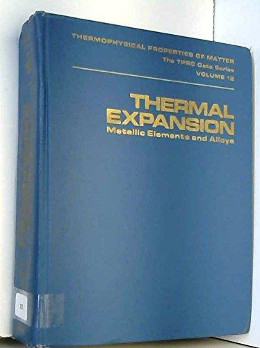 Book Thermal Expansion: Metallic Elements and Alloys (Thermophysical Properties of Matter, Vol. 12) free