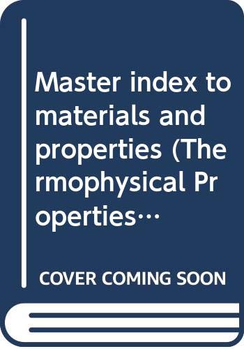 Book Master Index To Materials And Properties (thermophysical Properties Of Matter, The Tprc Data Series, Index Volume) free