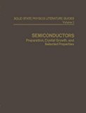 Book Semiconductors:Preparation, Crystal Growth, and Selected Properties: Preparation, Crystal Growth, and Selected Properties free