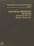 Book Electrical Properties Of Solids: Surface Preparation And Methods Of Measurement free