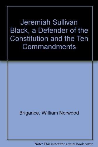 Book Jeremiah Sullivan Black, A Defender Of The Constitution And The Ten Commandments (The American scene: comments and commentators) free