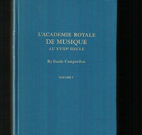 Book L'academie Royale De Musique Au Xviii Siecle (da Capo Press Music Reprint Series) (french Edition) free