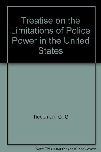 Book A Treatise On The Limitations Of Police Power In The United States (Da Capo Press reprints in American constitutional and legal history) free