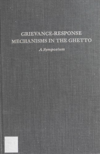 Book Grievance-response Mechanisms In The Ghetto: A Symposium (symposia On Law And Society) free