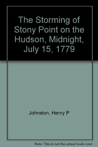 Book The Storming Of Stony Point On The Hudson, Midnight, July 15, 1779 free