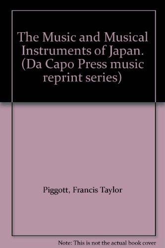 Book The Music And Musical Instruments Of Japan (Da Capo Press music reprint series) free
