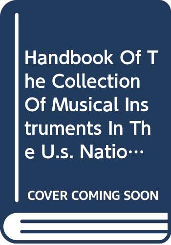 Book Handbook Of The Collection Of Musical Instruments In The U.s. National Museum (da Capo Press Music Reprint Series) free