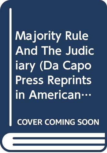 Book Majority Rule And The Judiciary (Da Capo Press Reprints in American Constitutional and Legal History) free