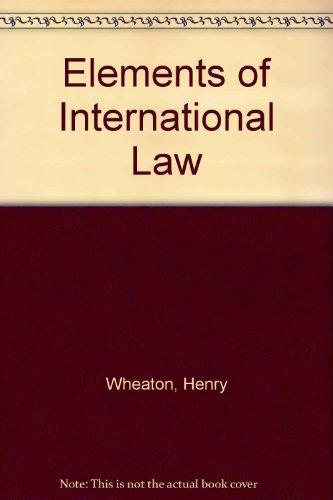 Book Elements Of International Law (da Capo Press Reprints In American Constitutional And Legal History) free
