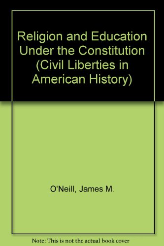 Book Religion And Education Under The Constitution (civil Liberties In American History) free