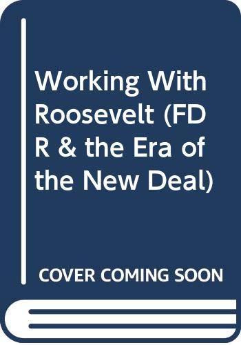 Book Working With Roosevelt (Franklin D. Roosevelt & the Era of the New Deal) free