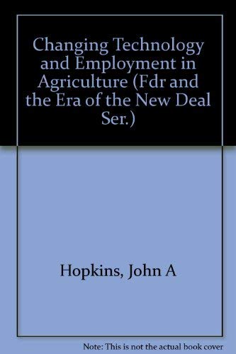 Book Changing Technology And Employment In Agriculture (fdr And The Era Of The New Deal Ser.) free