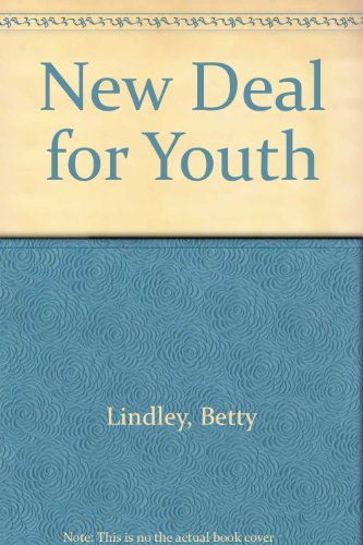 Book A New Deal For Youth: The Story Of The National Youth Administration (franklin D. Roosevelt And The Era Of The New Deal) free