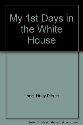 Book My First Days In The White House (Franklin D. Roosevelt and the era of the New Deal) free