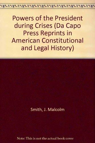 Book Powers Of The President During Crises (Da Capo Press Reprints in American Constitutional and Legal History) free