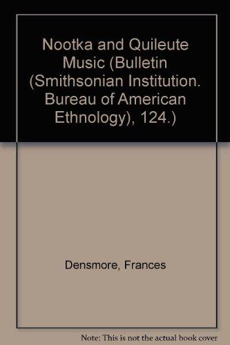 Book Nootka And Quileute Music (Bulletin (Smithsonian Institution. Bureau of American Ethnology), 124.) free
