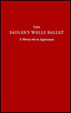 Book The Sadler's Wells Ballet: A History And Appreciation (the Lyric Stage) free