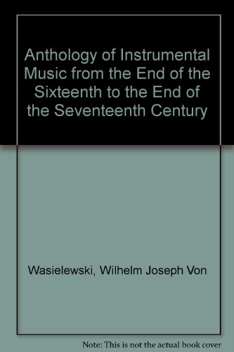 Book Anthology Of Instrumental Music From The End Of The Sixteenth To The End Of The Seventeenth Century free