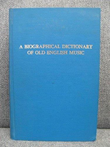 Book Biographical Dictionary Of Old English Music (da Capo Press Music Reprint Series) free