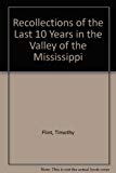 Book Recollections Of The Last Ten Years In The Valley Of The Mississippi free