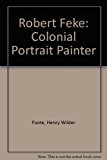 Book Robert Feke, Colonial Portrait Painter free