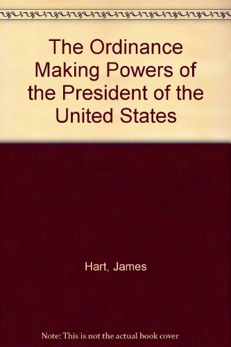 Book The Ordinance Making Powers Of The President Of The United States (johns Hopkins University. Studies In Historical And Political Science) free