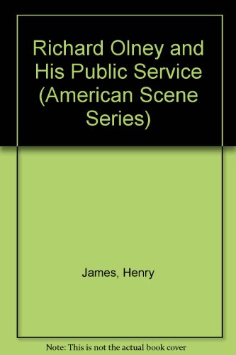 Book Richard Olney And His Public Service (American Scene Series) free