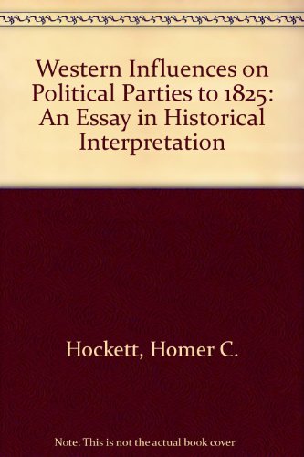 Book Western Influences On Political Parties To 1825: An Essay In Historical Interpretation (the American Scene, Comments And Commentators) free