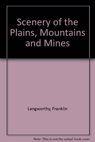 Book Scenery Of The Plains, Mountains And Mines (narratives Of The Trans-mississippi Frontier) free