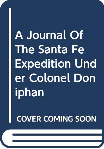 Book A Journal Of The Santa Fe Expedition Under Colonel Doniphan free