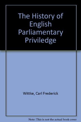 Book The History Of English Parliamentary Privilege free