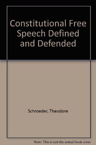 Book Constitutional Free Speech Defined And Defended In An Unfinished Argument In A Case Of Blasphemy free